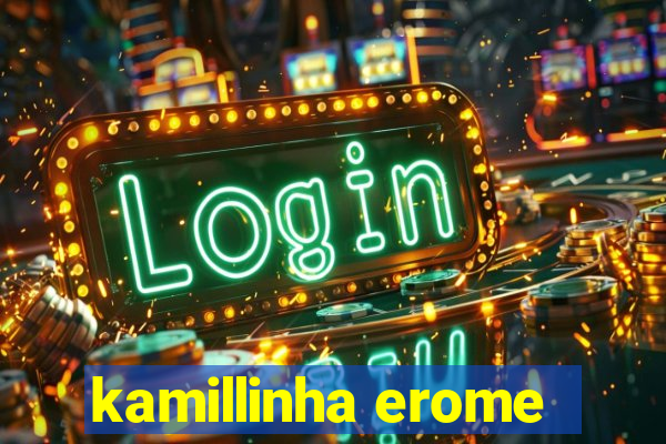 kamillinha erome